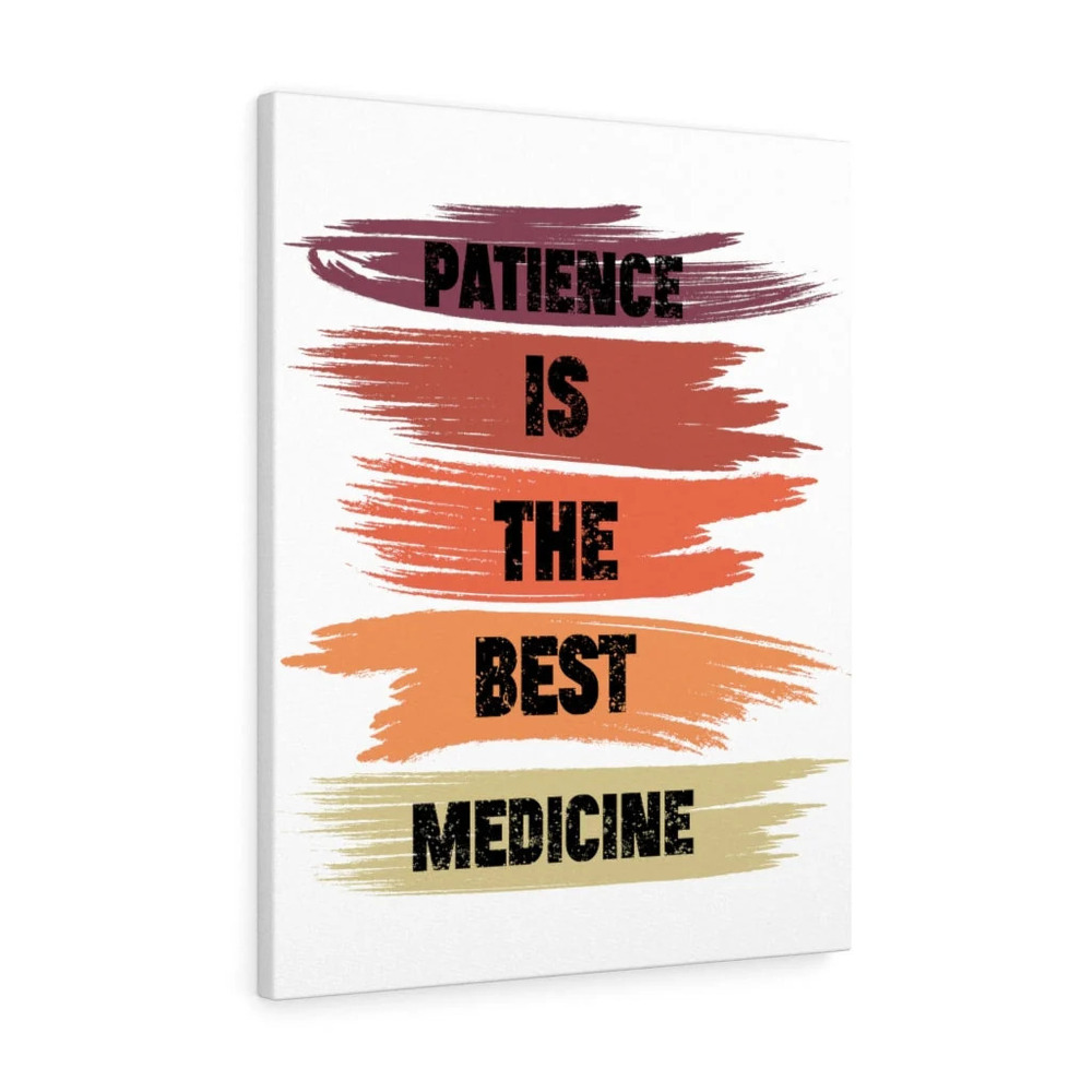 Inspirational Wall Art Patience Is The Best Medicine Wall Art Motivation for